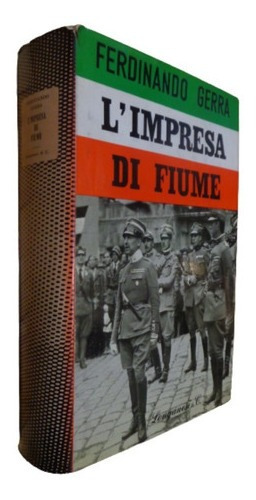 Ferdinando Gerra. L´impresa Di Fiume. Longanesi. Tapa &-.