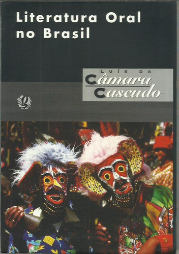 Livro - Literatura Oral No Brasil - Luís Da Câmara Cascudo