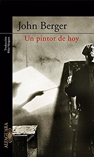 Libro Un Pintor De Hoy De Berger John Grupo Prh