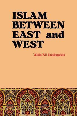 Libro Islam Between East And West - Alija Ali Izetbegovic