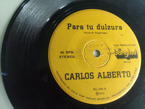 Vinilo Single Carlos Alberto Para Tu Dulzura 