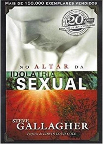 No Altar Da Idolatria Sexual - Steve Gallagher  5415