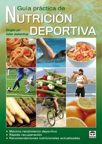 Guía Práctica De Nutrición Deportiva (nutricion Deportiva(tu