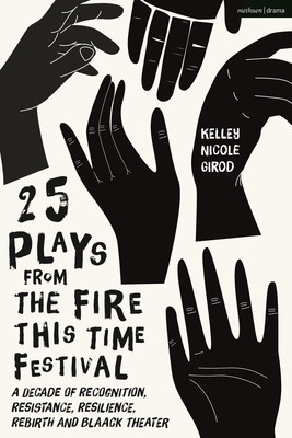 Libro 25 Plays From The Fire This Time Festival: A Decade...