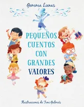 Comprar Pequeños Cuentos Con Grandes Valores - Gemma Lienas