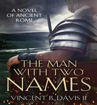 Comprar Libro The Man With Two Names: A Novel Of Ancient Rome - D...