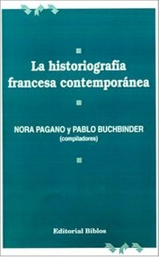 La Historiografía Francesa Contemporánea - Pagano Nora   