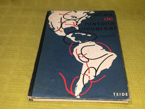 Atlas De Historia Universal - J. Vicens Vives - Teide