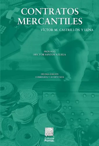 Contratos Mercantiles. Porrúa. Víctor M. Castrilón Y Luna 