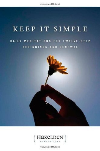 Keep It Simple: Daily Meditations For Twelve-step Beginning, De Anonymous. Editorial Hazelden Publishing, Tapa Blanda En Inglés, 0000
