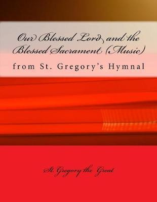 Libro Our Blessed Lord And The Blessed Sacrament (music) ...