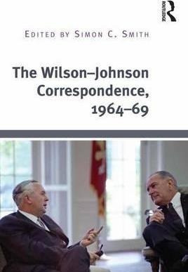 The Wilson-johnson Correspondence, 1964-69 - Simon C. Smi...