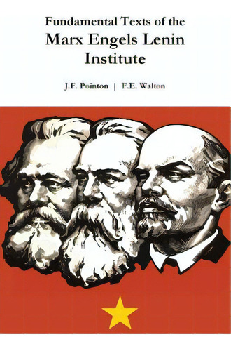 Fundamental Texts Of The Marx Engels Lenin Institute, De Pointon, J. F.. Editorial Lulu Pr, Tapa Blanda En Inglés