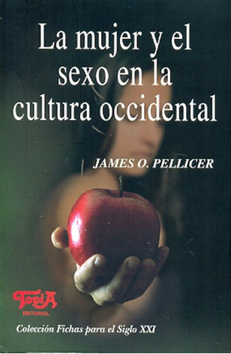 La Mujer Y El Sexo En La Cultura Occidental - James Pellicer