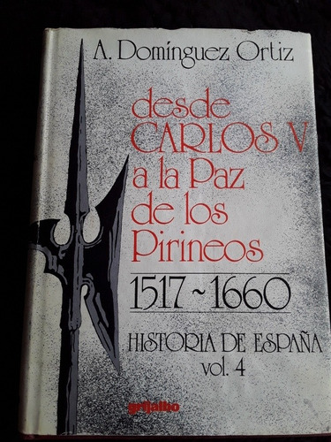 Historia De España = Vol4 Carlos Paz Pirineos A. Domínguez 