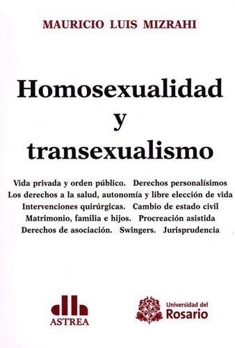Homosexualidad Y Transexualismo, De Mauricio Luis Mizrahi. Editorial Universidad Del Rosario-uros, Tapa Blanda, Edición 2016 En Español