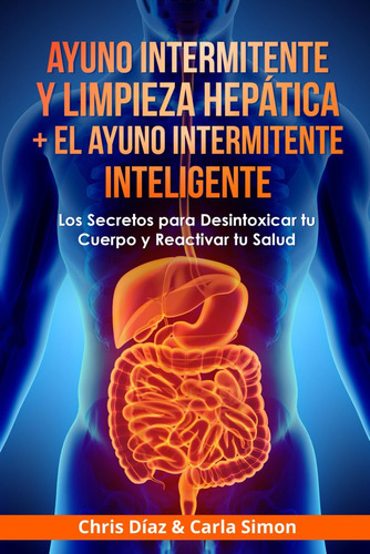 Libro: Ayuno Intermitente Y Limpieza Hep?tica + El Ayuno Los