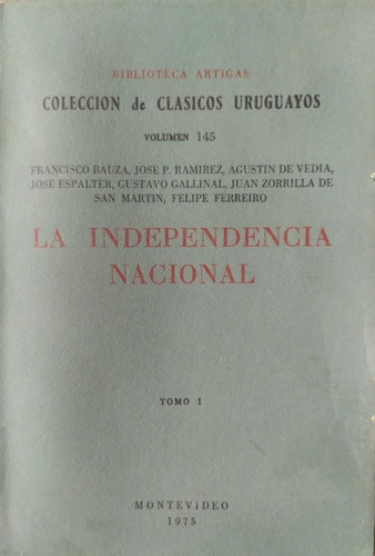 La Independencia Nacional - Bauza, Ramírez, De Vedia Y Otros