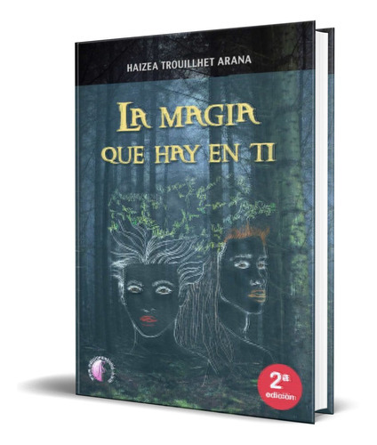 La Magia Que Hay En Ti, De Haizea Trouillhet Arana. Editorial Beta Iii Milenio, Tapa Blanda En Español, 2021