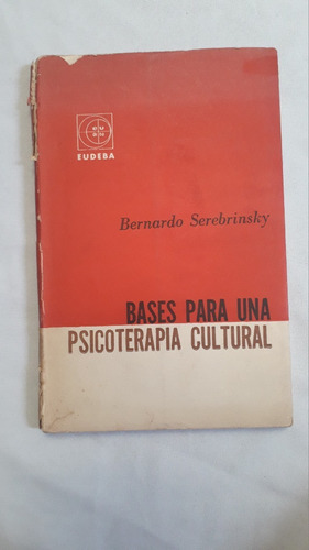 Libro Psicologia * Bases P 1 Psicoterapia Cultural * Eudeba