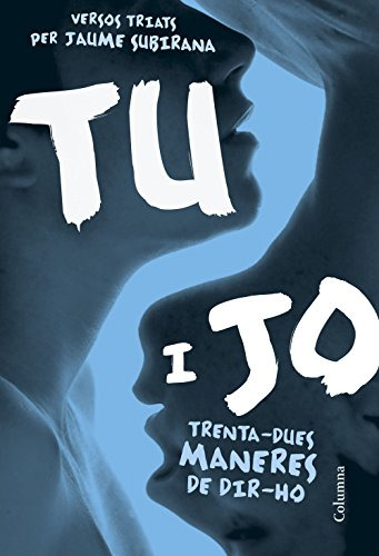 Tu I Jo: Trenta-dues Maneres De Dir-ho (fora De Col.leccio)