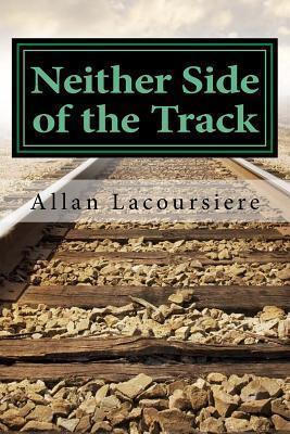 Libro Neither Side Of The Track - Allan Lacoursiere