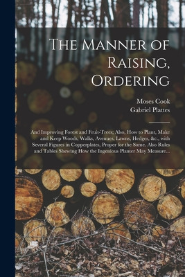 Libro The Manner Of Raising, Ordering; And Improving Fore...