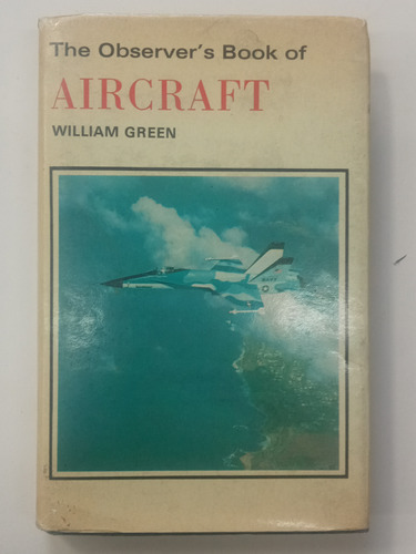 The Observer's Book Of Aircraft - William Green 