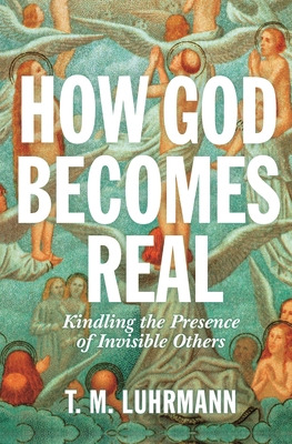 Libro How God Becomes Real: Kindling The Presence Of Invi...