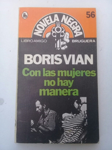 { Libro: Con Las Mujeres No Hay Manera - Autor: Boris Vian }