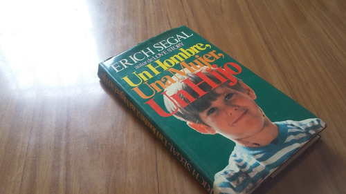 Erich Segal Un Hombre, Una Mujer, Un Hijo 1980