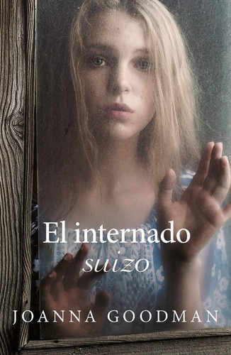 El Internado Suizo - Joanna Goodman