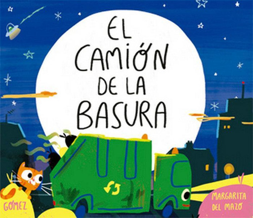 Libro: El Camión De La Basura. Margarita Del Mazo#ana Gómez.