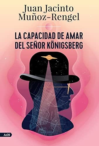 La Capacidad De Amar Del Señor Königsberg (adn): 220