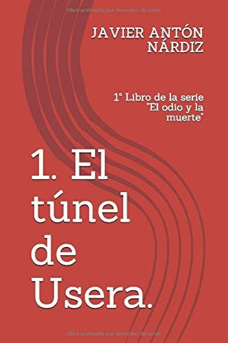 Libro: El Tunel Usera: Sobre Hechos Verídicos Ocurridos