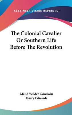 Libro The Colonial Cavalier Or Southern Life Before The R...