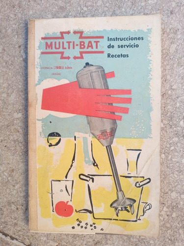 Antiguo Instructivo Y Recetario De Batidora Multi-bat 