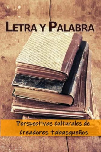 Libro: Letra Y Palabra: Antología De Creadores Culturales En