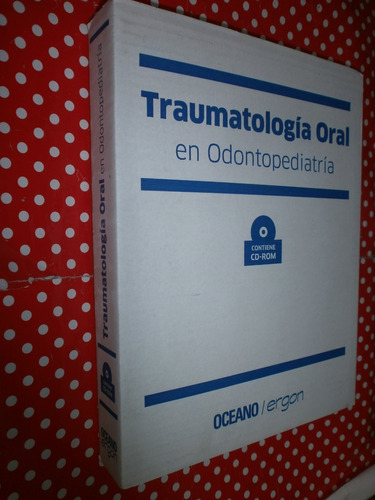 Traumatología Oral En Odontopediatría Océano Ergon Con Cd