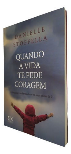 Quando A Vida Te Pede Coragem, De Danielle Stoffella. Editora Ad Santos, Capa Mole, Edição 1 Em Português, 2021