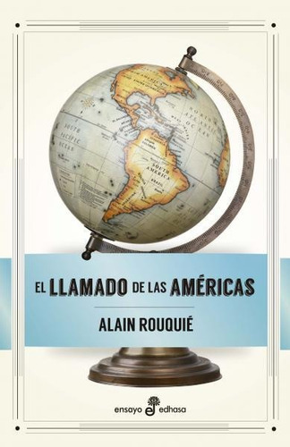 Imagen 1 de 1 de Libro El Llamado De Las Américas - Alain Rouquié - Edhasa
