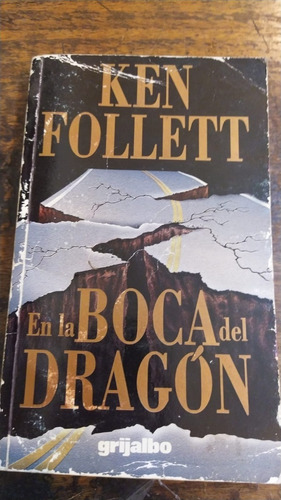 En La Boca Del Dragón Ken Follet Ed. Grijalbo