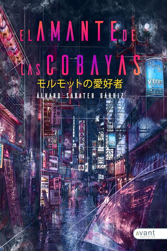 El Amante De Las Cobayas, De Sabater Gárriz, Álvaro. Avant Editorial, Tapa Blanda En Español