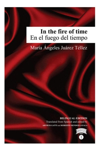 In The Fire Of Time / En El Fuego Del Tiempo, De Juarez Tellez, Maria Angeles. Editorial Bridges, Tapa Blanda En Español, 2023