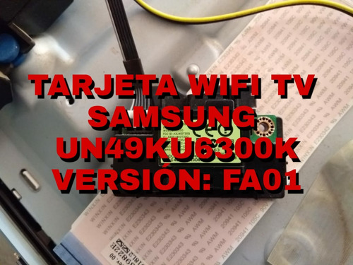 Tarjeta Wifi Tv Samsung Un49ku6300k Versión: Fa01