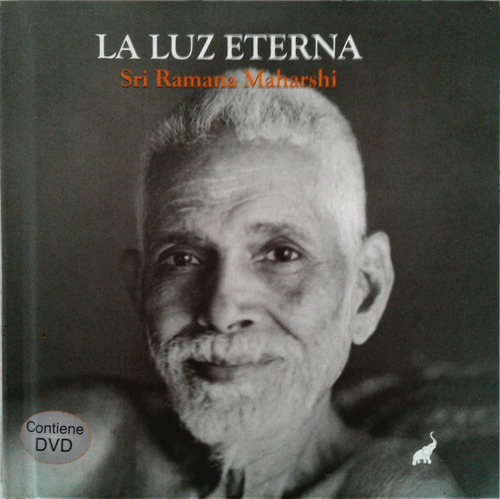 La Luz Eterna (libro + Incluye Dvd) Sri Ramana Maharshi