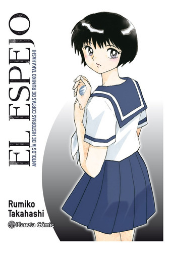 El Espejo (kagami Ga Kita), De Takahashi, Rumiko. Editorial Planeta Cómic, Tapa Blanda En Español