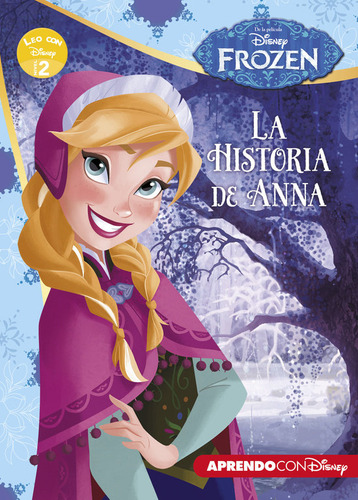 Frozen. La Historia De Anna (leo Con Disney - Nivel 2) - Dis
