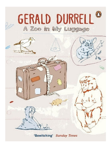 A Zoo In My Luggage - Gerald Durrell. Eb10