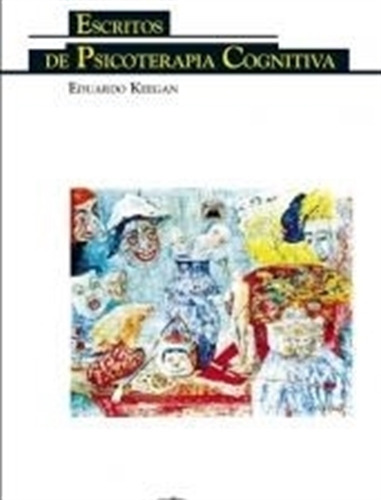 Escritos De Psicoterapia Cognitiva - Eduardo Keegan, de KEEGAN, EDUARDO., vol. Volumen Unico. Editorial EUDEBA, tapa blanda, edición 1 en español, 2007